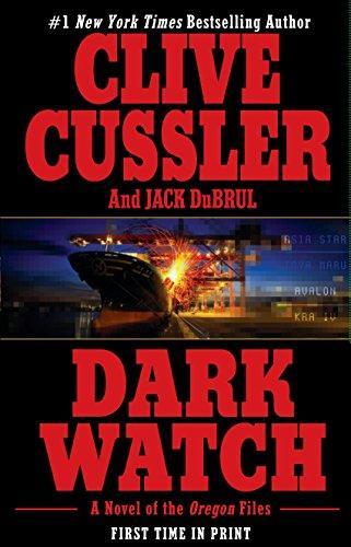 Clive Cussler, Jack Du Brul: Dark Watch (The Oregon Files, #3) (2005)