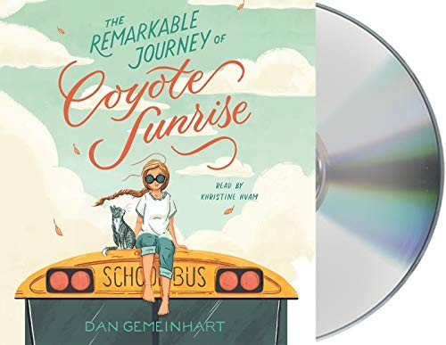 Khristine Hvam, Dan Gemeinhart: The Remarkable Journey of Coyote Sunrise (AudiobookFormat, 2019, Macmillan Young Listeners)