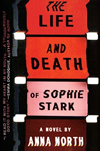 Anna North: The life and death of Sophie Stark (2015)