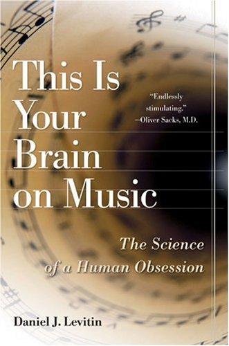 Daniel J. Levitin: This Is Your Brain on Music (Hardcover, 2006, Dutton Adult)