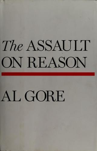 Al Gore: The assault on reason (Hardcover, 2007, Penguin Press HC, The)