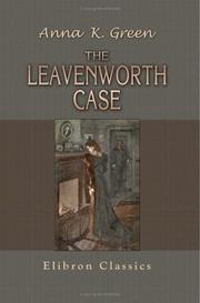 Anna Katharine Green: The Leavenworth Case (2005, Adamant Media Corporation)