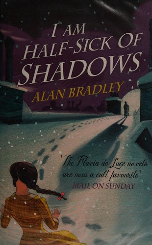 Alan Bradley: I Am Half-Sick of Shadows (2012, Orion Publishing Group, Limited)