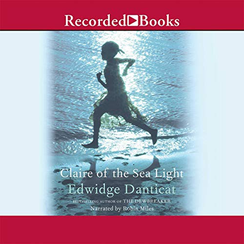 Edwidge Danticat: Claire of the Sea Light (AudiobookFormat, 2013, Recorded Books, Inc. and Blackstone Publishing)