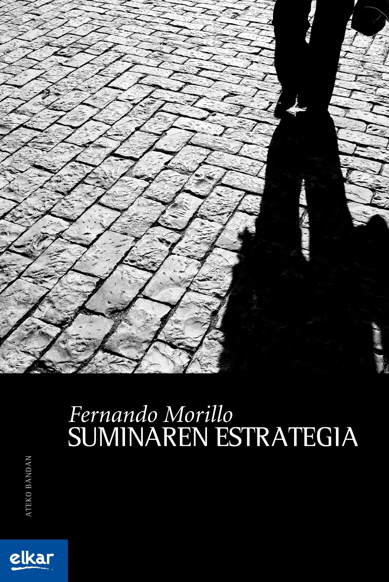 Fernando Morillo: Suminaren Estrategia (Paperback, Euskara language, 2008, Elkar)