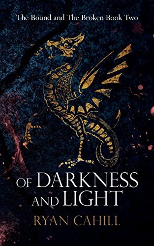 Ryan Cahill: Of Darkness and Light (Paperback, 2021, Ryan Cahill)