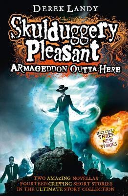 Derek Landy: Skulduggery Pleasant: Armageddon Outta Here (Book 11) (Paperback, 2015, HarperCollins Publisher)