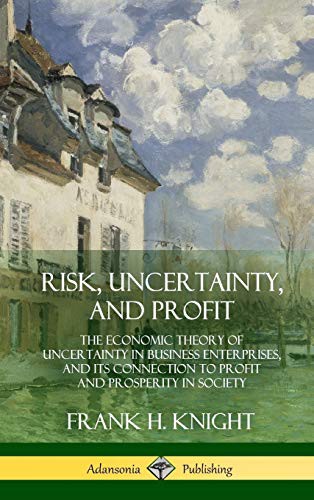 Frank H. Knight: Risk, Uncertainty, and Profit (Hardcover, 2018, Lulu.com)
