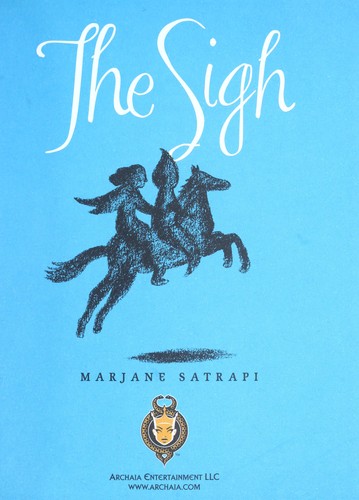 Marjane Satrapi: The Sigh (Hardcover, 2011, Archaia Entertainment LLC)