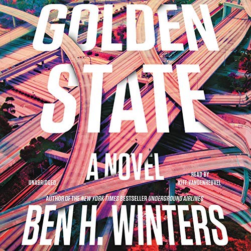 Ben Winters: Golden State (AudiobookFormat, 2019, Little, Brown & Company)