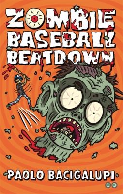 Paolo Bacigalupi: Zombie Baseball Beatdown (2013, Little, Brown Book Group)