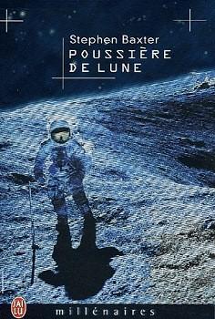 Stephen Baxter: Poussière de Lune (French language, 1998, J'ai Lu, J'AI LU)