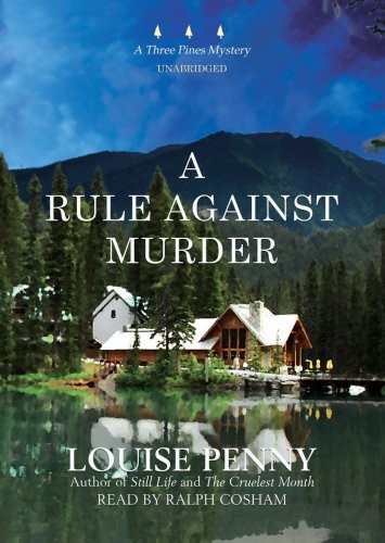 Louise Penny, Ralph Cosham: A Rule Against Murder (AudiobookFormat, 2009, Blackstone Audio, Inc.)