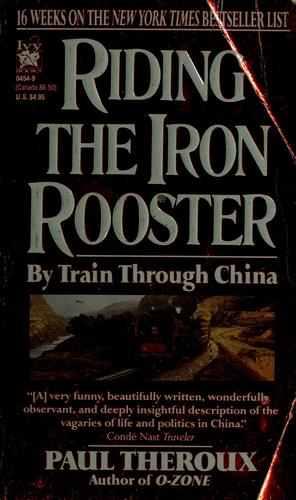 Paul Theroux: Riding the iron rooster (Paperback, 1989, Ivy Books)