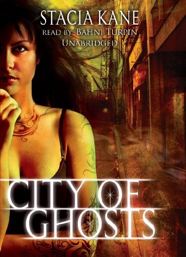 Stacia Kane, Bahni Turpin: City of Ghosts (AudiobookFormat, 2010, Blackstone Audiobooks, Blackstone Audio, Inc.)