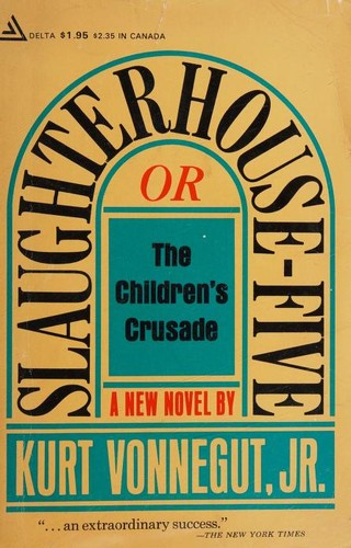Kurt Vonnegut: Slaughterhouse five, or, The childrens crusade, a duty dance with death. (1969, Delta)