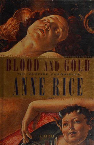 Anne Rice: Blood and Gold (2001, Alfred A. Knopf)