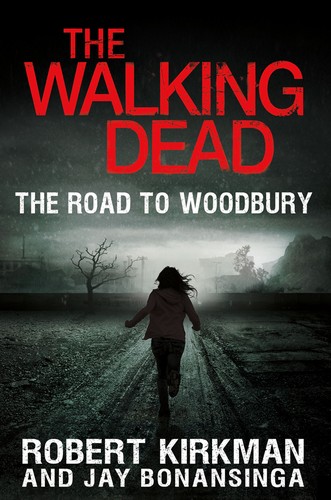 Robert Kirkman: The road to Woodbury (2012, Thomas Dunne Books/St. Martin's Press)