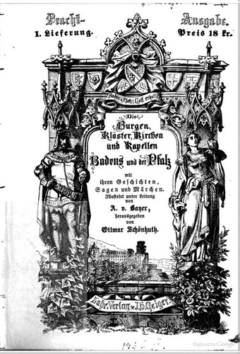 Ottmar Friedrich Heinrich Schönhuth: Die Burgen, Klöster, Kirchen und Kapellen Badens und der Pfalz mit ihren Geschichten, Sagen und Märchen. 1ster Band (1862, Ih. Geiger)