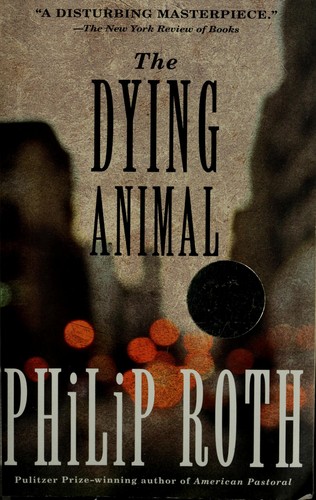 Philip Roth: The dying animal (2002, Vintage International)