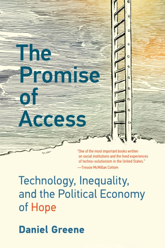 Daniel Greene: The Promise of Access (2021, MIT Press)