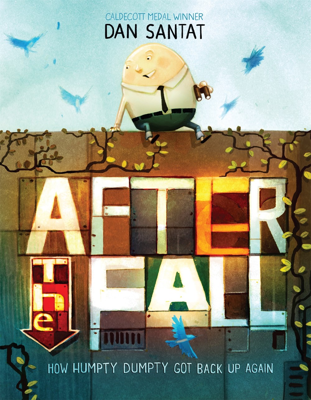 Dan Santat: After the Fall: How Humpty Dumpty Got Back up Again (EBook, 2017, Roaring Brook Press)