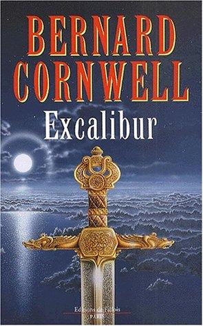 Pierre-Emmanuel Dauzat, Bernard Cornwell: Excalibur  (Paperback, French language, 2001, Editions de Fallois)