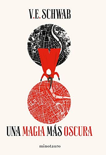 V.E. Schwab, Julieta María Gorlero: Trilogía Sombras de Magia nº 01/03 Una magia más oscura (Paperback, 2019, Minotauro, MINOTAURO)