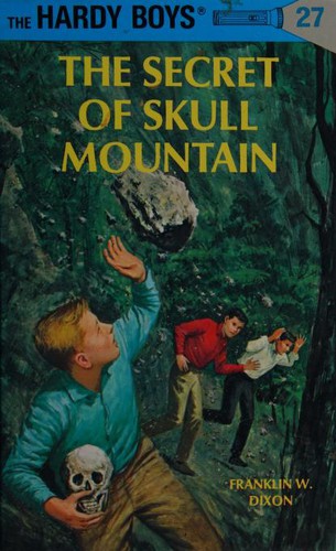 Franklin W. Dixon: The Secret of Skull Mountain (Hardcover, 2003, Grosset & Dunlap)