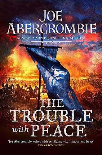 Joe Abercrombie: The Trouble With Peace (Paperback)