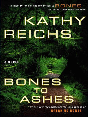 Kathy Reichs: Bones to ashes (2008, Large Print Press)