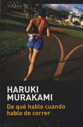Haruki Murakami: De qué hablo cuándo hablo de correr (Spanish language, 2011)