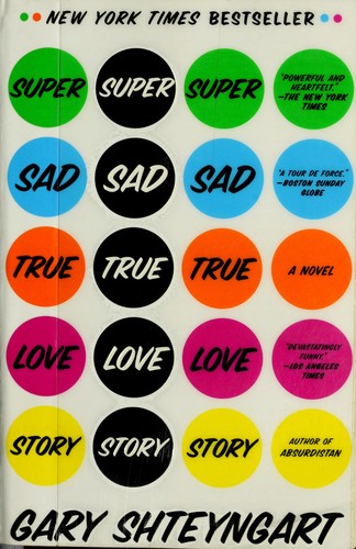 Gary Shteyngart: Super sad true love story (2011, Random House Trade Paperbacks)