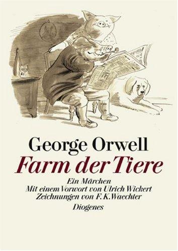 George Orwell, Friedrich Karl Waechter: Farm der Tiere. Ein Märchen. (Hardcover, German language, 1995, Diogenes)