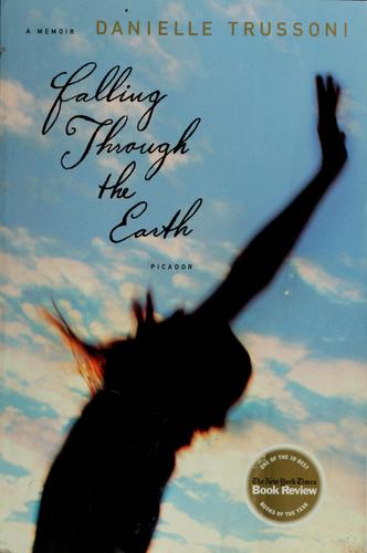 Danielle Trussoni: Falling through the earth (2007, Picador)
