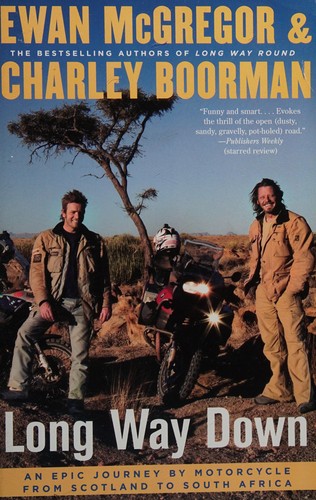 Ewan McGregor, Charley Boorman: Long Way Down (2009, Atria Books)