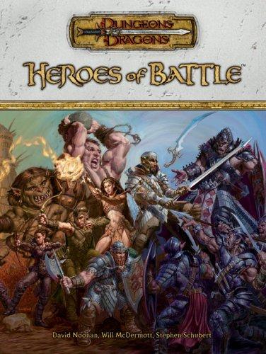 David Noonan, Will McDermott, Stephen Schubert: Heroes of Battle (Dungeons & Dragons d20 3.5 Fantasy Roleplaying, Rules Supplement) (Hardcover, Wizards of the Coast)