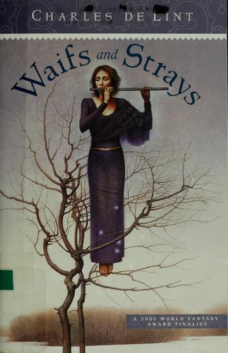 Charles de Lint: Waifs and strays (2004, Firebird)