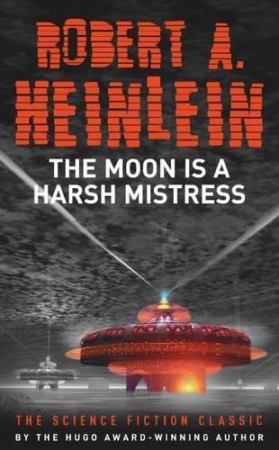 Robert A. Heinlein: The Moon is a Harsh Mistress (2005)