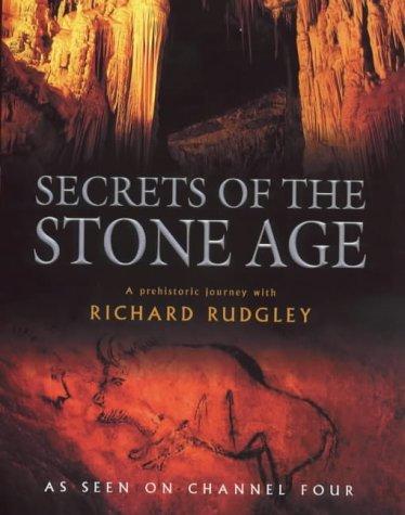 Richard Rudgley: Secrets of the Stone Age  (Hardcover, 2000, Century)
