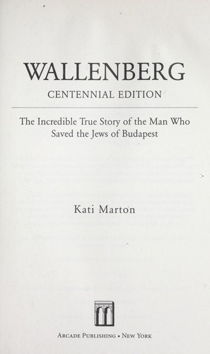 Kati Marton: Wallenberg (2011, Arcade)