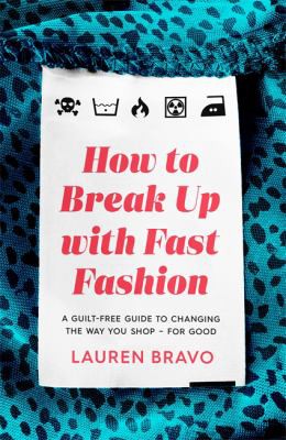 Lauren Bravo: How to Break up with Fast Fashion (2021, Headline Publishing Group)