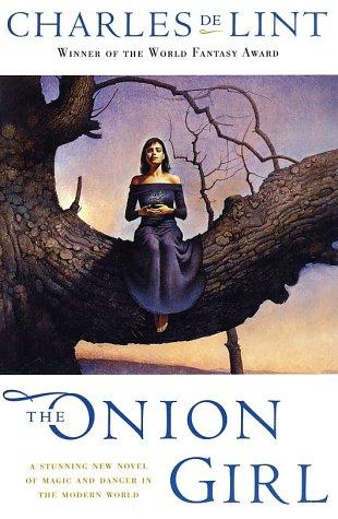 Charles de Lint: The Onion Girl (Paperback, 2002, Tor Books)