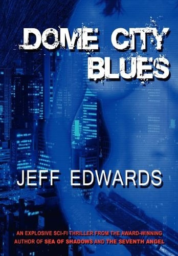 Jeff Edwards: Dome City Blues (Hardcover, 2012, Stealth Books)