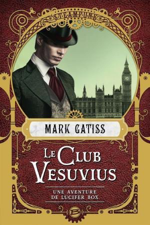 Mark Gatiss: Le Club Vesuvius (French language, Bragelonne)