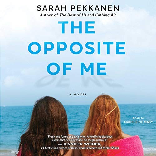 Sarah Pekkanen: The Opposite of Me (AudiobookFormat, 2018, Simon & Schuster Audio and Blackstone Audio)