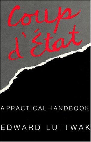 Edward Luttwak: Coup d'etat, a practical handbook (1979)