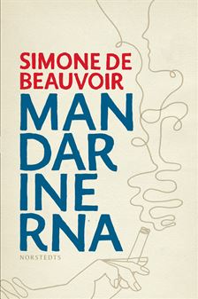 Simone de Beauvoir: Mandarinerna (Hardcover, 2013, Norstedt)
