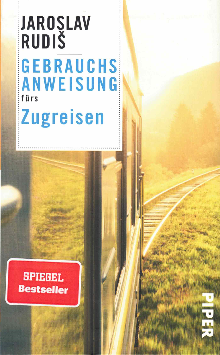 Gebrauchsanweisung fürs Zugreisen (Paperback, German language, 2021, Piper Verlag GmbH)