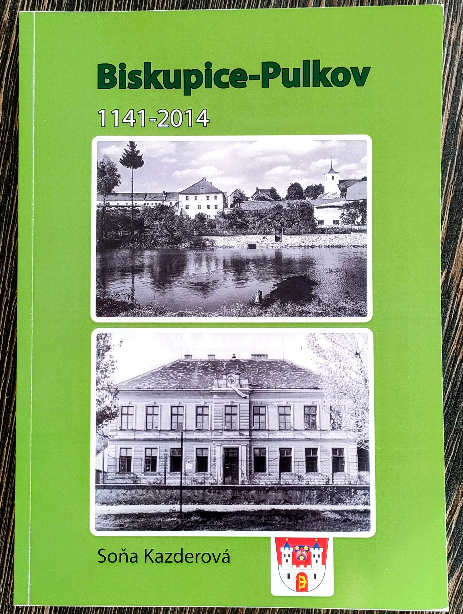 Soňa Kazderová: Biskupice-Pulkov 1141-2014 (Paperback, czech language, 2013, Obec Biskupice-Pulkov)